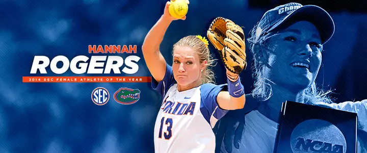 Florida Softball Pitcher Hannah Rogers is 2014 Southeastern Conference Female Athlete of the Year