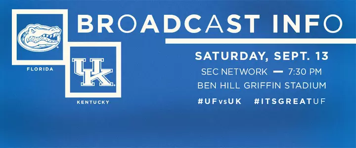 Broadcast Info: Florida vs. Kentucky - #UFvsUK
