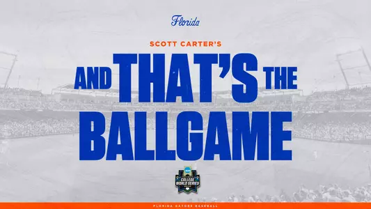 And That's The Ballgame (2023 College World Series)