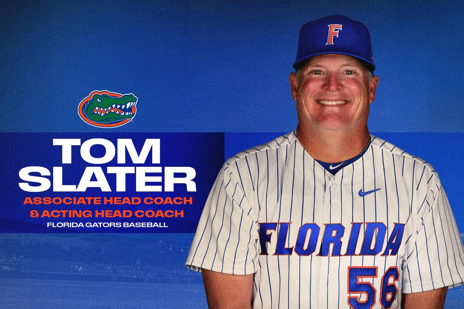 Florida Baseball Announces Addition of Veteran Coach Tom Slater to Staff Florida Baseball Announces Addition of Veteran Coach Tom Slater to Staff
