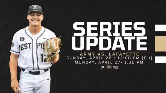 Army West Point baseball announces that its scheduled series vs. Lafayette has been pushed back one day.