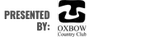 Presented by Oxbow Country Club