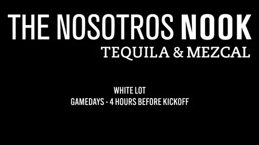 The Nosotros Nook, Tequila & Mezcal, White Lot, Gamedays - 4 Hours Before Kickoff