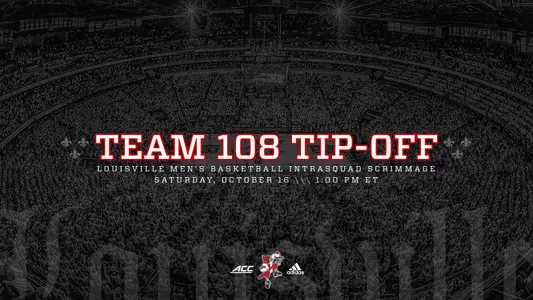UofL will complete in an intrasquad scrimmage on Oct 16 in the Team 108 Tip-Off