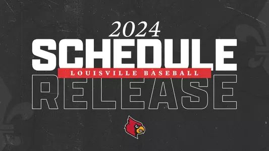 2024 Louisville Baseball schedule release graphic