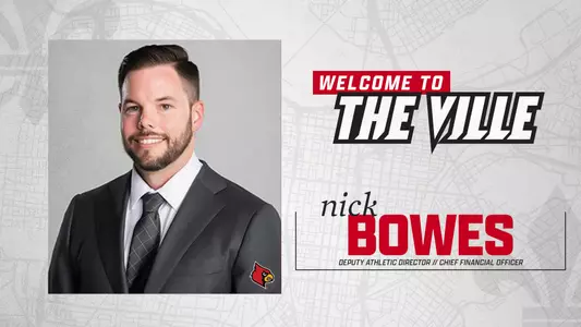 Nick Bowes has been hired as UofL's Deputy Athletic Director and Chief Financial Officer