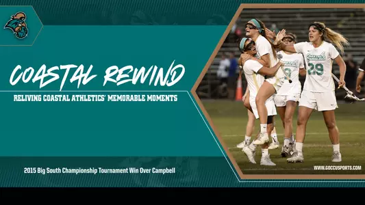 Coastal Rewind: 2015 Big South Tournament Win Over Campbell