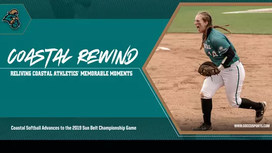 Coastal Rewind: 2019 Softball Advances to Sun Belt Championship Game