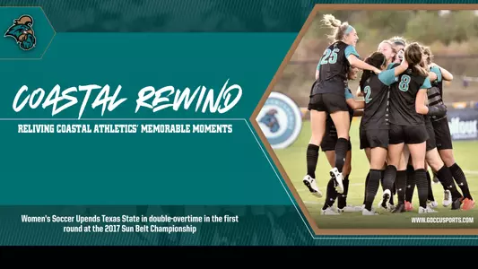 Coastal Rewind: 2017 Women's Soccer 2OT Win at Sun Belt Championship