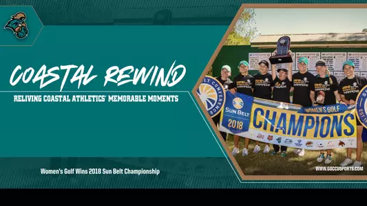 Coastal Rewind: Women's Golf Wins 2018 Sun Belt Championship