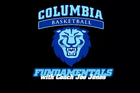 Fundamentals of Columbia Basketball: Instructional Video Tips from Coach Joe Jones