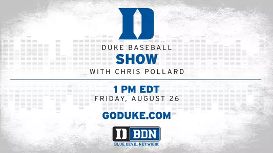 Duke Baseball Show Airs Friday at 1 PM