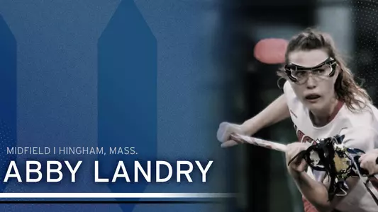 Women's Lacrosse Freshman Spotlight: Abby Landry