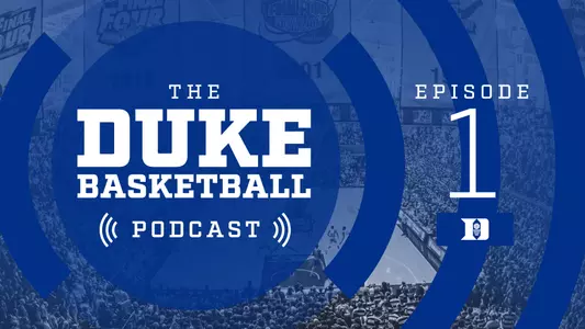 The Duke Basketball Podcast Makes its Debut