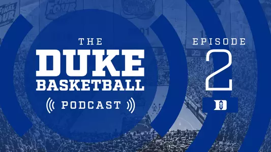 The Duke Basketball Podcast: Episode 2