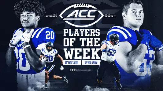 Duke' Nate Sheppard and Brian Parker II were named ACC Players of the Week for September 29, 2025.