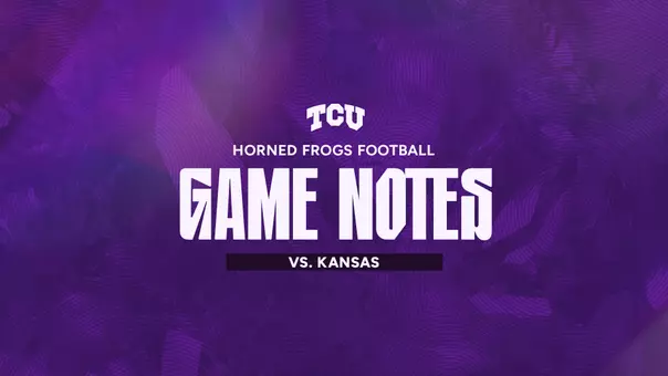 Horned Frog Football Game Notes vs. Kansas