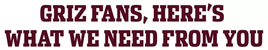 GRIZ FANS