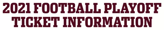 FOOTBALL PLAYOFF TICKET INFORMATION