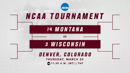 Griz vs Wisconsin - NCAA Tournament 11:30 a.m. Thursday, March 20. Watch live on TNT