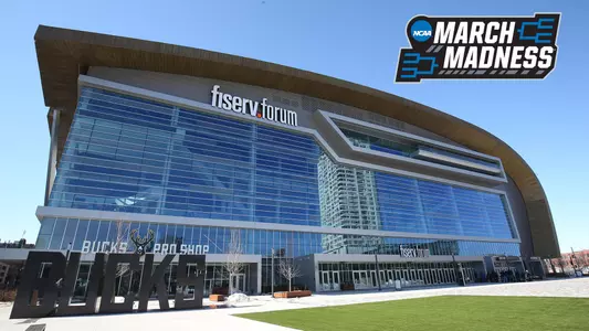 Fiserv Forum March Madness