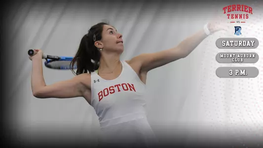 Boston University women's tennis will host Rhode Island on Saturday at 3 p.m. at the Mount Auburn Club.