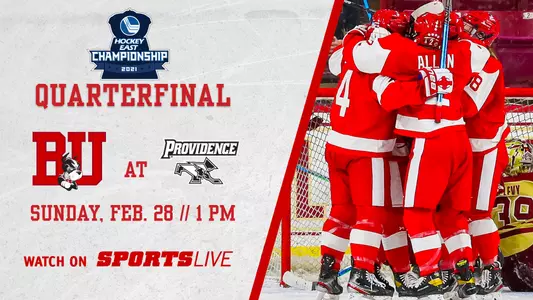 Graphic that features 2021 Hockey East Championship logo above the word Quarterfinal, which is above the BU and Providence logos, which is above "Sunday // Feb. 28 // 1 PM, which is above "Watch on" next to the SportsLive logo. At the right of the graphic is a celebration picture featuring the women's ice hockey team