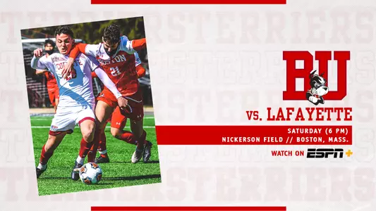 Boston University men's soccer will host Lafayette on Saturday at Nickerson Field with the ESPN+ broadcast set to begin at 6 p.m.