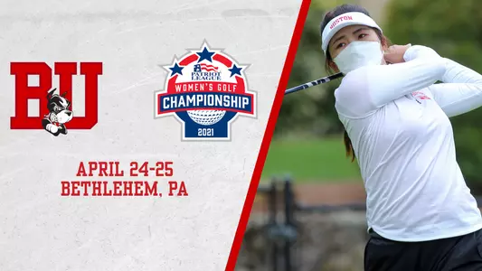 Graphic featuring photo of Zhangcheng Guo playing golf on right-hand side. On left, BU and Patriot League Women's Golf Championship logos over text that says April 24-25 Bethlehem, PA
