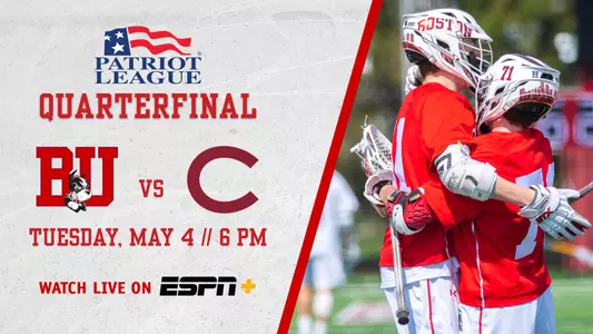 Patriot League Quarterfinal graphic, including BU and Colgate logos, ESPN+ logo, Patriot League logo, text that says Tuesday, May 4 at 6 p.m., and a picture of two men's lacrosse players celebrating