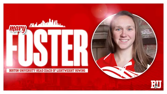 Graphic announcing Mary Foster as the newest head coach of BU Lightweight Rowing.