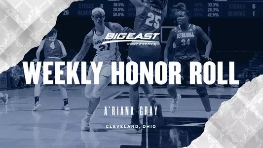 A'riana Gray - BIG EAST Weekly Honor Roll