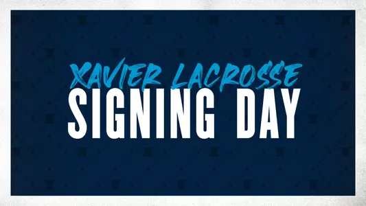 Xavier LAX 2022 Signing Day