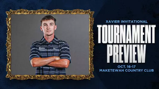 Xavier Invitational - MGOLF - Preview