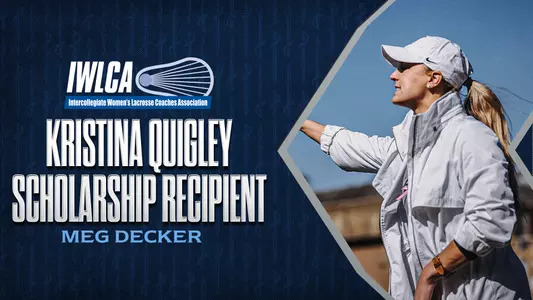 2023-24 WLAX - Meg Decker - Kristina Quigley Scholarship