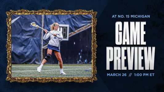 WLAX - Game Preview vs No. 15 Michigan