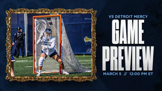 2024 WLAX - Game Preview vs Detroit Mercy