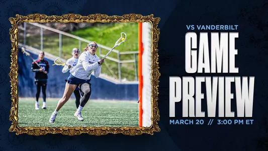 2024 WLAX Game Preview vs Vanderbilt