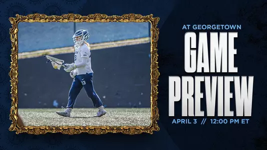 2024 WLAX Game Preview - Xavier at Georgetown