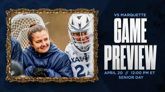 2024 WLAX - Game Preview vs Marquette