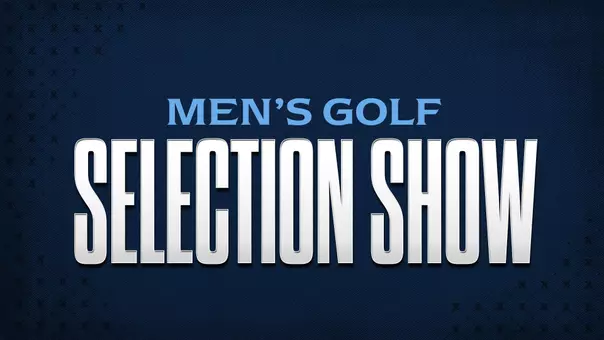 2026 Men's Golf NCAA Selection Show