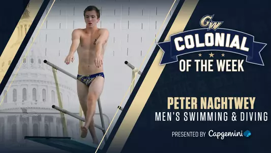 Colonial of the Week: Peter Nachtwey of GW Men's Swimming & Diving