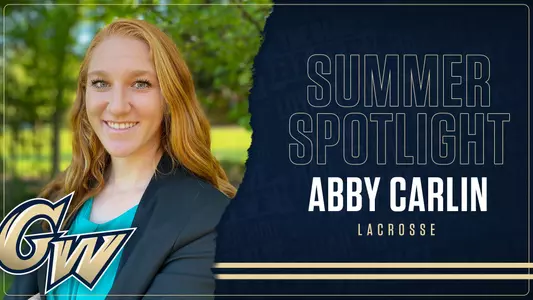 GRAPHIC: Summer Spotlight: Abby Carlin of GW Lacrosse