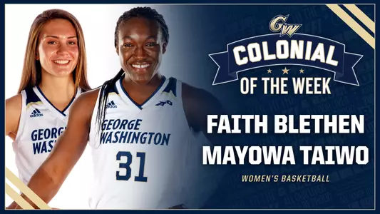 Colonials of the Week Faith Blethen and Mayowa Taiwo of Women's Basketball