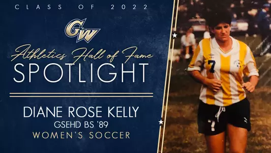 GRAPHIC: GW Athletics Hall of Fame Spotlight: Diane Rose Kelly, Women's Soccer