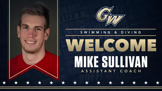GRAPHIC: Welcome GW Swimming & Diving Assistant Coach Mike Sullivan