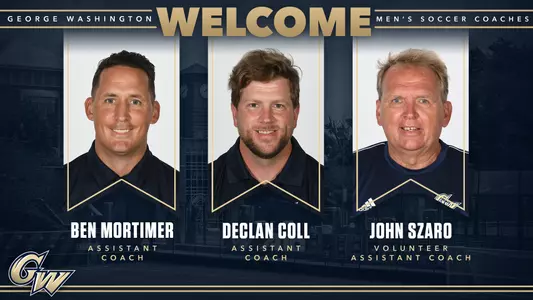 GRAPHIC: Welcome GW Men's Soccer Assistant Coaches Ben Mortimer, Declan Coll & John Szaro
