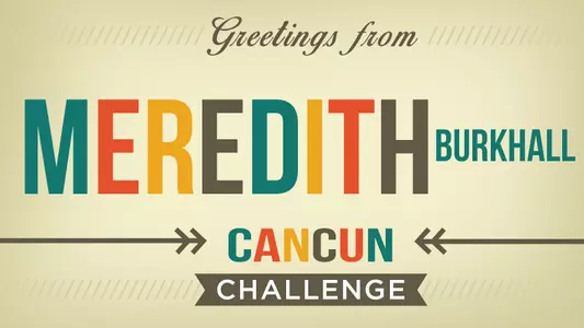 Greetings From Cancun: Meredith Burkhall