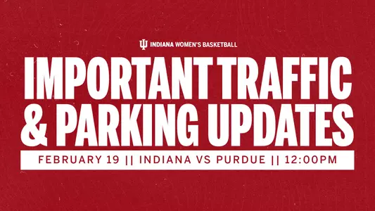 Indiana vs. Purdue WBB Traffic and Parking Update