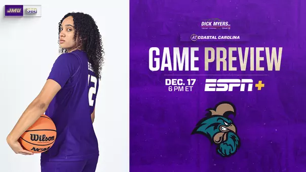 JMU WBB Game Preview vs. Coastal Carolina 121725